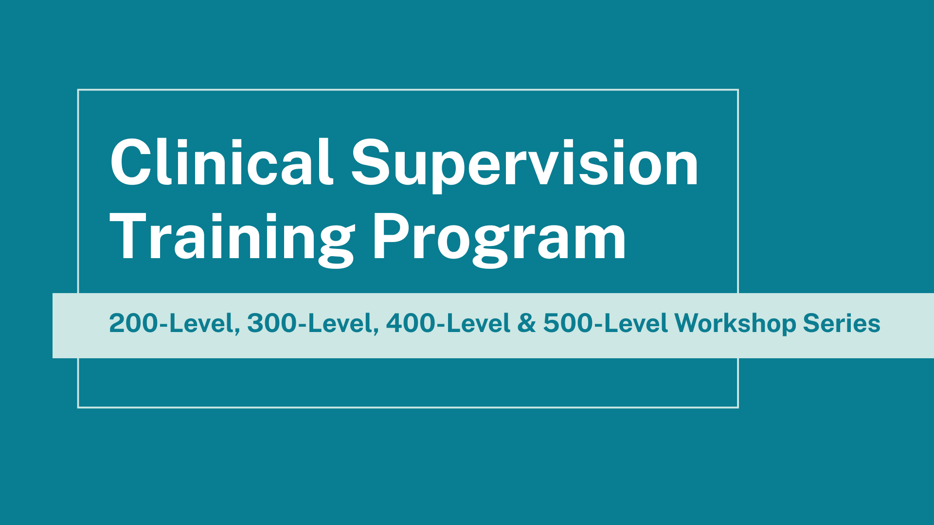 Clinical Supervision Training Program: Workshop Series Registration Fall 2026